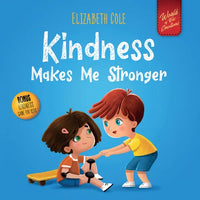 Kindness Makes Me Stronger - Hardcover