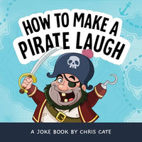How to Make a Pirate Laugh - Hardcover
