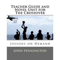 Teacher Guide and Novel Unit for The Crossover: Lessons on Demand - Paperback