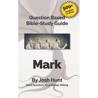 Question-based Bible Study Guide -- Mark: Good Questions Have Groups Talking - Paperback