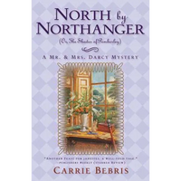 North by Northanger, or the Shades of Pemberley: A Mr. & Mrs. Darcy Mystery - Paperback