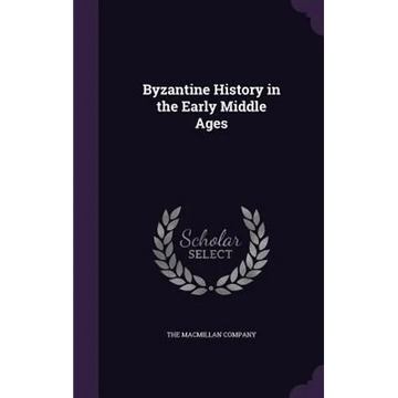 Byzantine History in the Early Middle Ages - Hardcover