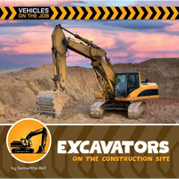 Excavators on the Construction Site - Library Binding