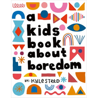A Kids Book about Boredom - Hardcover