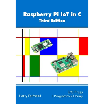Raspberry Pi IoT In C, 3rd Edition - Paperback