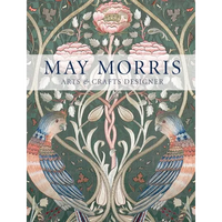 May Morris: Arts & Crafts Designer - Paperback
