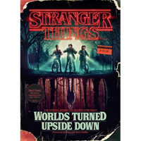 Stranger Things: Worlds Turned Upside Down: The Official Behind-The-Scenes Companion - Hardcover