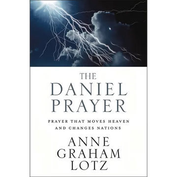 The Daniel Prayer: Prayer That Moves Heaven and Changes Nations - Paperback
