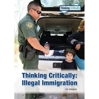 Thinking Critically: Illegal Immigration - Hardcover