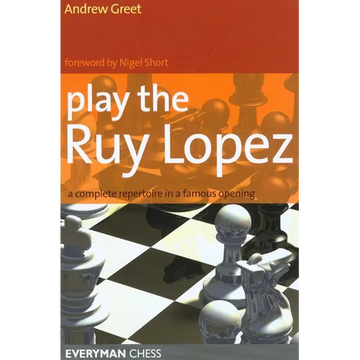 Play the Ruy Lopez: A Complete Repertoire in a Famous Opening - Paperback