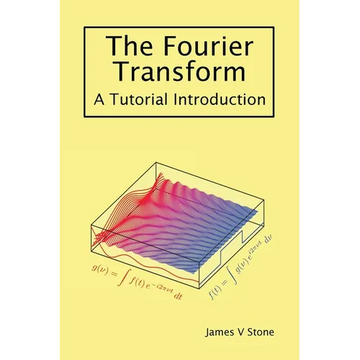 The Fourier Transform: A Tutorial Introduction - Paperback