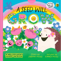 A Seed Will Grow (a Hello!lucky Hands-On Book): An Interactive Board Book - Board Book