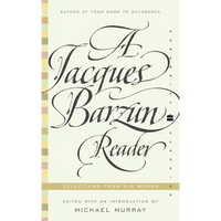 A Jacques Barzun Reader: Selections from His Works - Paperback