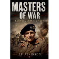 Masters of War: Bernard Montgomery - Paperback
