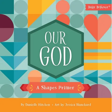 Our God: A Shapes Primer - Board Book