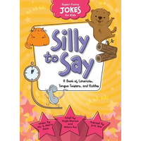 Silly to Say: A Book of Limericks, Tongue Twisters, and Riddles - Library Binding