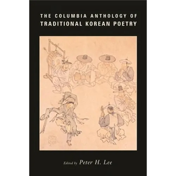 The Columbia Anthology of Traditional Korean Poetry - Paperback