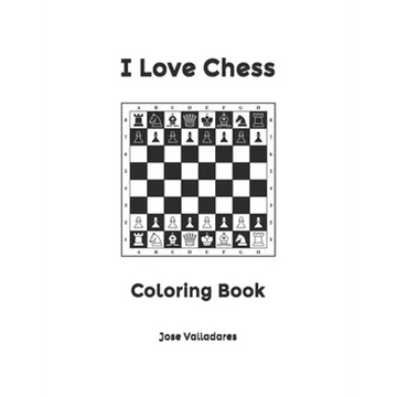 I Love Chess: Coloring Book - Paperback