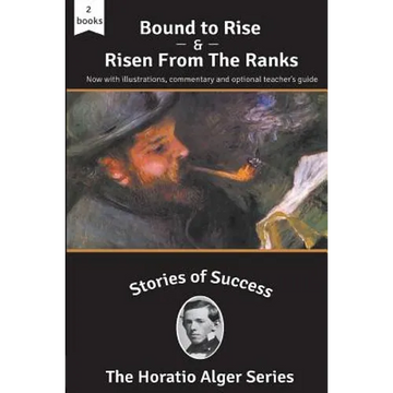 Stories of Success: Bound to Rise and Risen from the Ranks (Illustrated) - Paperback