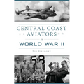 Central Coast Aviators in World War II