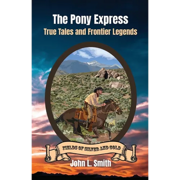The Pony Express: True Tales and Frontier Legends - Paperback
