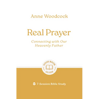 Real Prayer: Connecting with Our Heavenly Father: 7-Session Bible Study - Paperback
