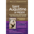 Saint Augustine of Hippo: Selections from Confessions and Other Essential Writingsaannotated & Explained