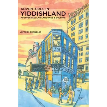 Adventures in Yiddishland: Postvernacular Language and Culture - Paperback