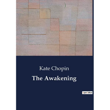 The Awakening: A Journey of Self-Discovery and Independence - Paperback