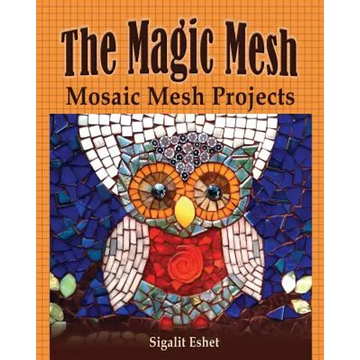 The Magic Mesh - Mosaic Mesh Projects - Paperback