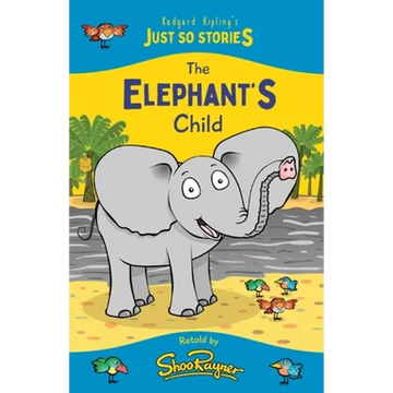 The Elephant's Child: A fresh, new re-telling of the classic Just So Story by Rudyard Kipling - Paperback