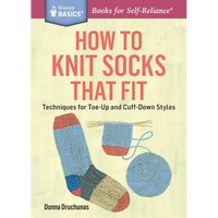 How to Knit Socks That Fit: Techniques for Toe-Up and Cuff-Down Styles. a Storey Basics(r) Title - Paperback
