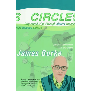 Circles: Fifty Round Trips Through History Technology Science Culture - Paperback