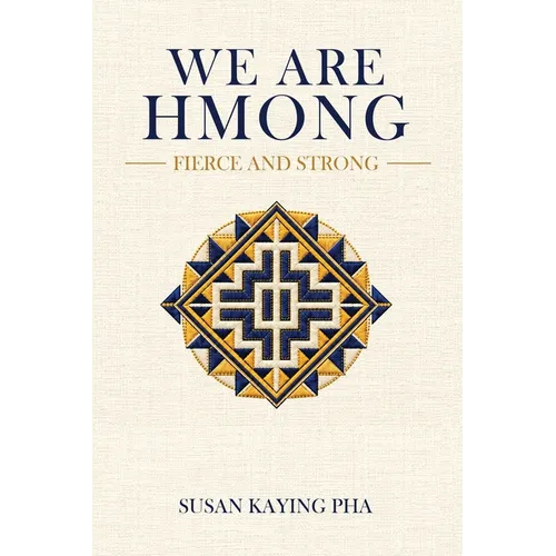 We Are Hmong: Fierce and Strong
