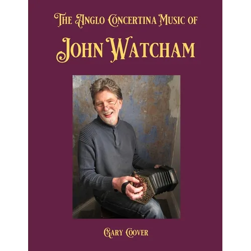 The Anglo Concertina Music of John Watcham