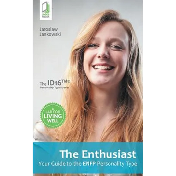 The Enthusiast: Your Guide to the ENFP Personality Type - Paperback