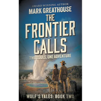 The Frontier Calls: Two Souls, One Adventure - Paperback