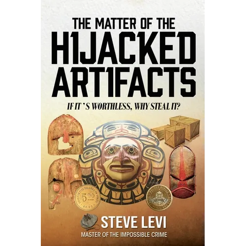 The Matter of the Hijacked Artifacts: If it's worthless, why steal it?