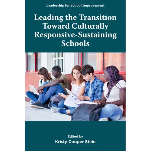Leading the Transition Toward Culturally Responsive-Sustaining Schools