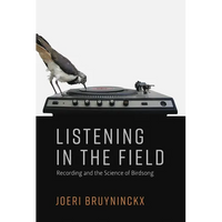Listening in the Field: Recording and the Science of Birdsong - Paperback