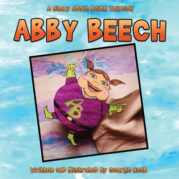 Abby Beech: A Story About Being Yourself - Paperback