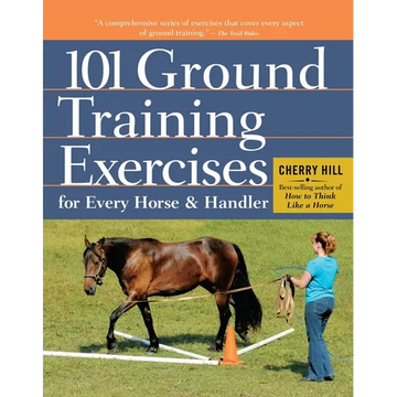 101 Ground Training Exercises for Every Horse & Handler - Spiral
