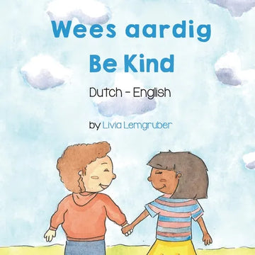 Be Kind (Dutch-English): Wees aardig - Paperback