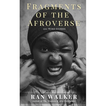 Fragments of the Afroverse: 100-Word Stories - Paperback