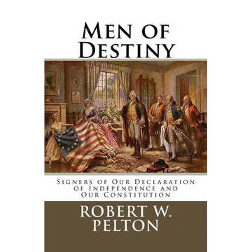 Men of Destiny: Signers of Our Declaration of Independence and Our Constitution - Paperback