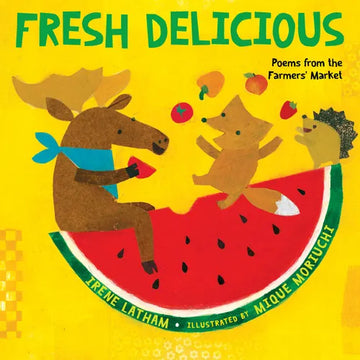 Fresh Delicious: Poems from the Farmers' Market - Paperback