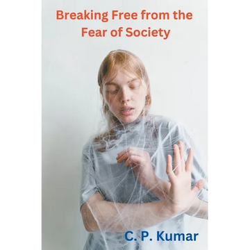 Breaking Free from the Fear of Society - Paperback