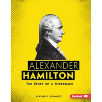 Alexander Hamilton: The Story of a Statesman - Library Binding