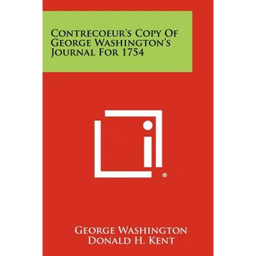 Contrecoeur's Copy Of George Washington's Journal For 1754 - Paperback
