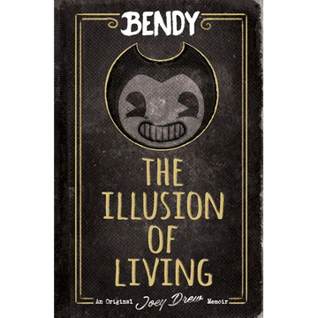 The Illusion of Living: An Afk Book (Bendy) - Hardcover